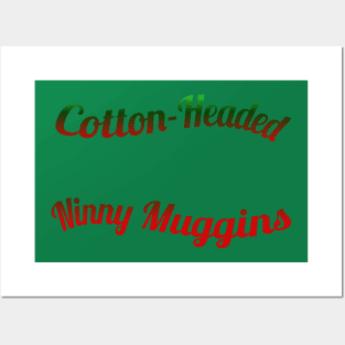 Cotton Headed Ninny Muggins Posters and Art